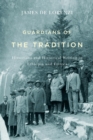 Guardians of the Tradition : Historians and Historical Writing in Ethiopia and Eritrea - Book