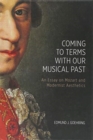 Coming to Terms with Our Musical Past : An Essay on Mozart and Modernist Aesthetics - Book