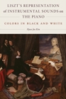 Liszt's Representation of Instrumental Sounds on the Piano : Colors in Black and White - Book