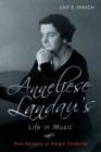 Anneliese Landau's Life in Music : Nazi Germany to Emigre California - Book
