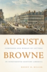 Augusta Browne : Composer and Woman of Letters in Nineteenth-Century America - Book