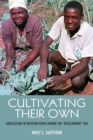 Cultivating Their Own : Agriculture in Western Kenya during the "Development" Era - Book
