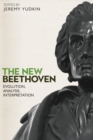 The New Beethoven : Evolution, Analysis, Interpretation - Book