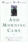 And Morning Came : Scriptures of the Resurrection - Book