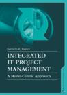 Integrated IT Project Management : A Model-Centric Approach - eBook