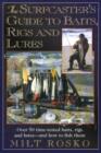 Surfcaster's Guide to Baits, Rigs & Lures : Over 50 Time-Tested Baits, Rigs & Lures -- & How to Fish Them - Book
