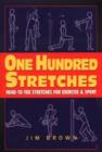 One Hundred Stretches : Head-to-Toe Stretches for Exercise & Sport - Book