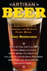 Artisan Beer : A Complete Guide to Savoring the World's Finest Beers - Book