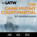 The Caine Mutiny Court-Martial - eAudiobook