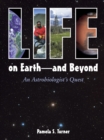 Life on Earth - and Beyond : An Astrobiologist's Quest - Book