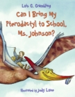 Can I Bring My Pterodactyl to School, Ms. Johnson? - Book