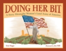 Doing Her Bit : A Story About the Woman's Land Army of America - Book