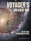 Voyager's Greatest Hits : The Epic Trek to Interstellar Space - Book