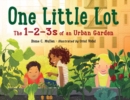 One Little Lot : The 1-2-3s of an Urban Garden - Book