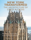 New York Transformed : The Architecture of Cross & Cross - Book