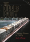 The Dinner Party : Restoring Women to History - Book
