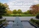 The Good Garden : The Landscape Architecture of Edmund Hollander Design - Book