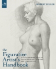 The Figurative Artist's Handbook : A Contemporary Guide to Figure Drawing, Painting, and Composition - Book