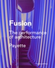 Fusion : The Performance of Architecture - Book