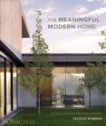 The Meaningful Modern Home : Soulful Architecture and Interiors - Book