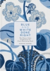 Blue and White Done Right : The Classic Color Combination for Every Decorating Style - Book