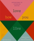 Love How You Live : Adventures in Interior Design - Book