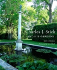 Charles J. Stick and His Gardens - Book