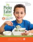 The Picky Eater Project : 6 Weeks to Happier, Healthier Family Mealtimes - Book