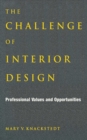 The Challenge of Interior Design : Professional Value and Opportunities - eBook