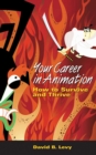 Your Career in Animation : How to Survive and Thrive - eBook