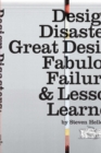 Design Disasters : Great Designers, Fabulous Failure, and Lessons Learned - eBook