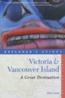 Explorer's Guide Victoria & Vancouver Island: A Great Destination - Book
