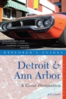 Explorer's Guide Detroit & Ann Arbor: A Great Destination - Book