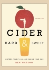Cider, Hard and Sweet : History, Traditions, and Making Your Own - Book