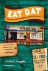 Eat DAT New Orleans : A Guide to the Unique Food Culture of the Crescent City - Book