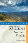 Explorer's Guide 50 Hikes in Northern Virginia : Walks, Hikes, and Backpacks from the Allegheny Mountains to Chesapeake Bay - Book