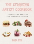The Starving Artist Cookbook : Illustrated Recipes for First-Time Cooks - Book