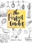 The Perfect Omelet : Essential Recipes for the Home Cook - Book