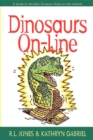 Dinosaurs On-Line : A Guide to the Best Dinosaur Sites on the Internet - Book