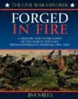 Forged in Fire : A History and Tour Guide of the War in the East, from Manassas to Antietam, 1861-1862 - Book