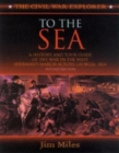 To the Sea : A History and Tour Guide of the War in the West, Sherman's March Across Georgia and Through the Carolinas, 1864-1865 - Book