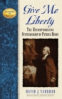 Give Me Liberty : The Uncompromising Statesmanship of Patrick Henry - Book