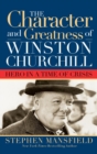 Character and Greatness of Winston Churchill : Hero in a Time of Crisis - Book