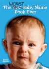 The Worst Baby Name Book Ever - Book