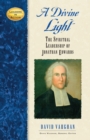 A Divine Light : The Spiritual Leadership of Jonathan Edwards - Book