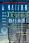 A Nation Transformed : How the Civil War Changed America Forever - Book