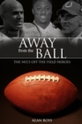 Away from the Ball : The NFL's Off-The-Field Heroes - Book