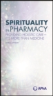 Spirituality in Pharmacy: Providing Holistic Care-It's More than Medicine : Providing Holistic Care-It's More than Medicine - eBook