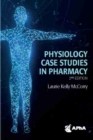 Physiology Case Studies in Pharmacy - Book