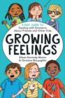 Growing Feelings : A Kid's Guide to Dealing with Emotions About Friends and Other Kids - Book